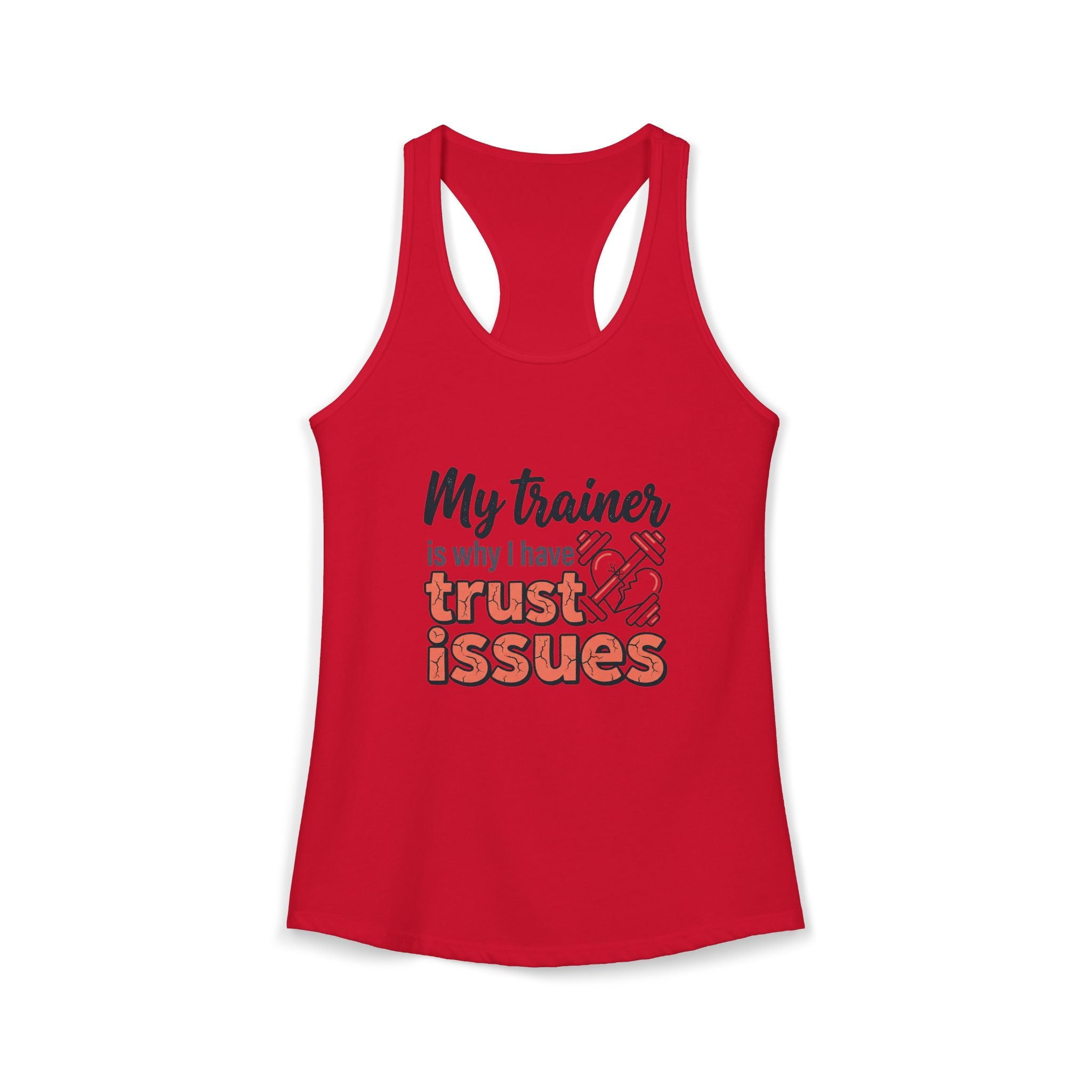 My Trainer is Why I Have Trust Issues Women's Ideal Racerback Tank