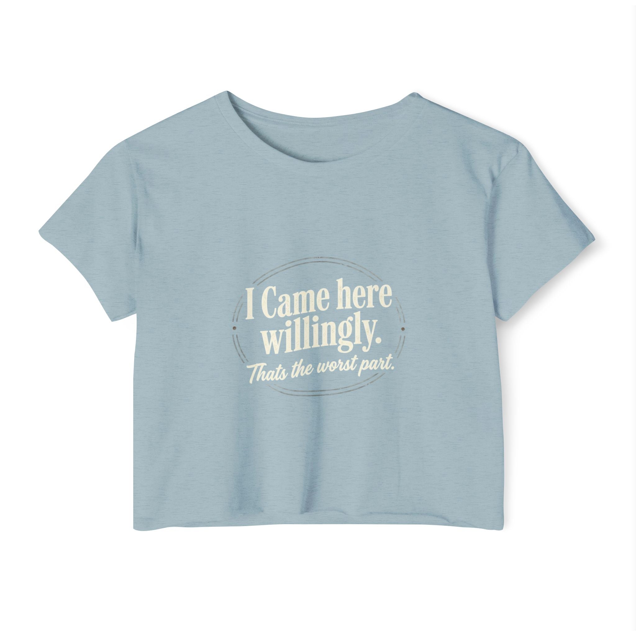 I Came Here Willingly Women's Festival Crop Top