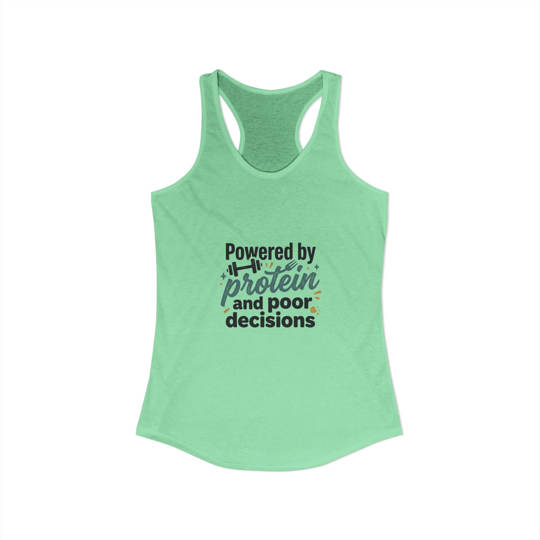 Powered by Protein and Poor Decisions Women's Ideal Racerback Tank
