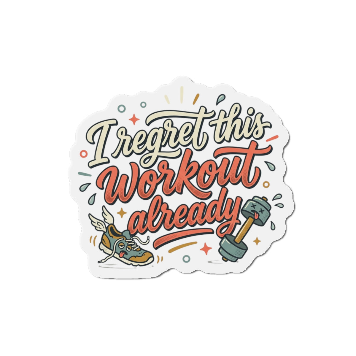 I Regret This Workout Already Die-Cut Magnets