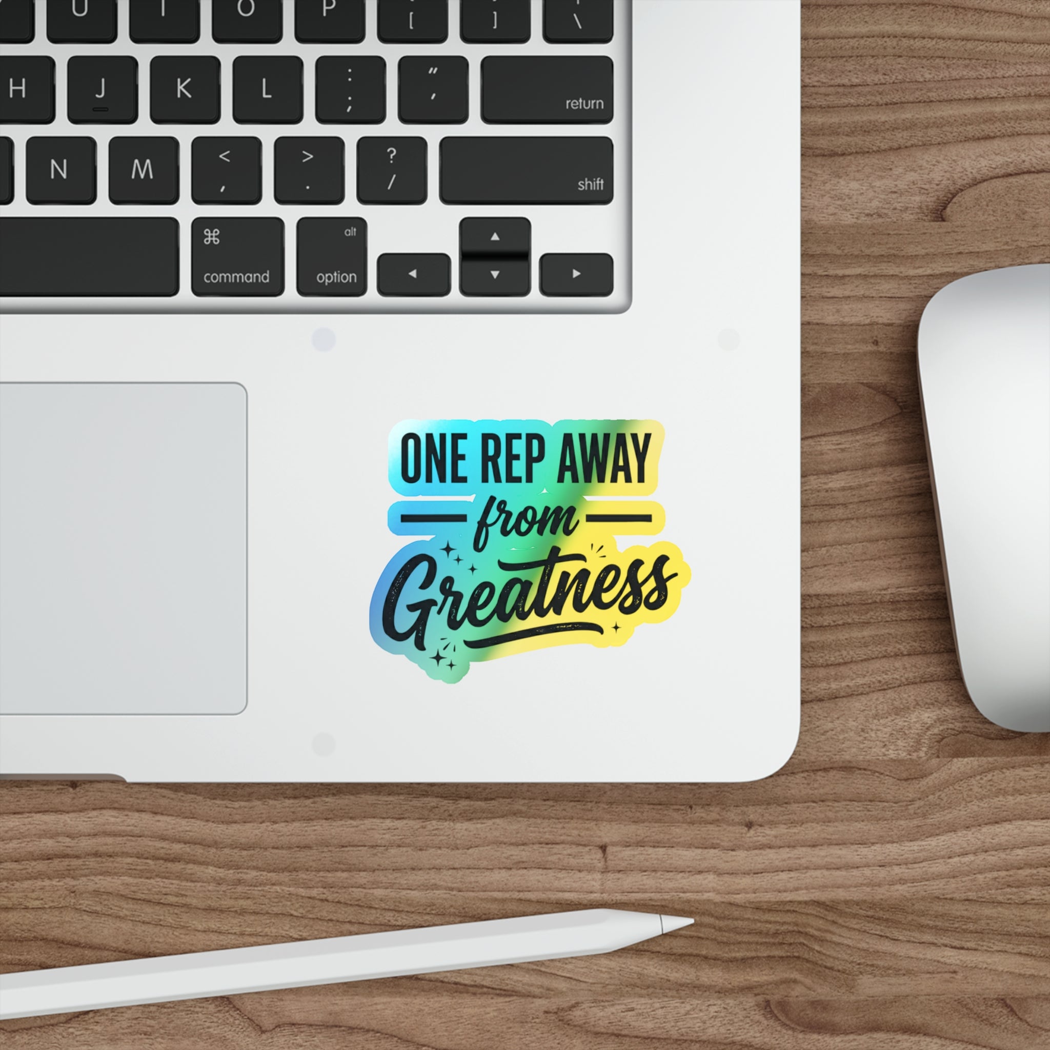 One Rep Away From Greatness Holographic Die-cut Stickers