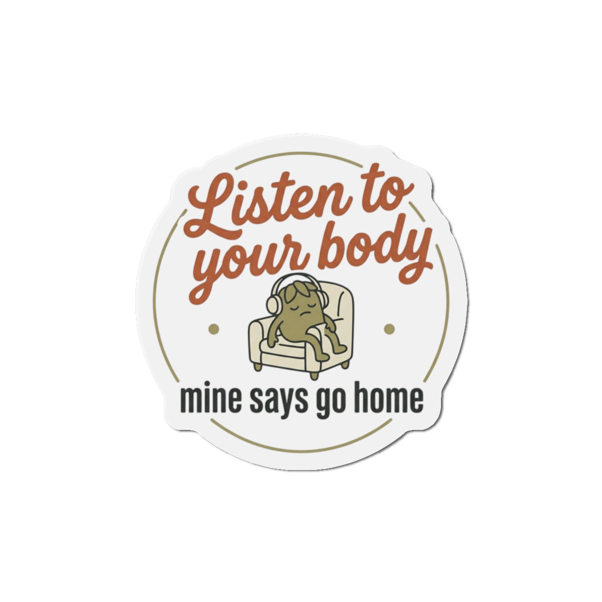 Listen to Your Body Die-Cut Magnets