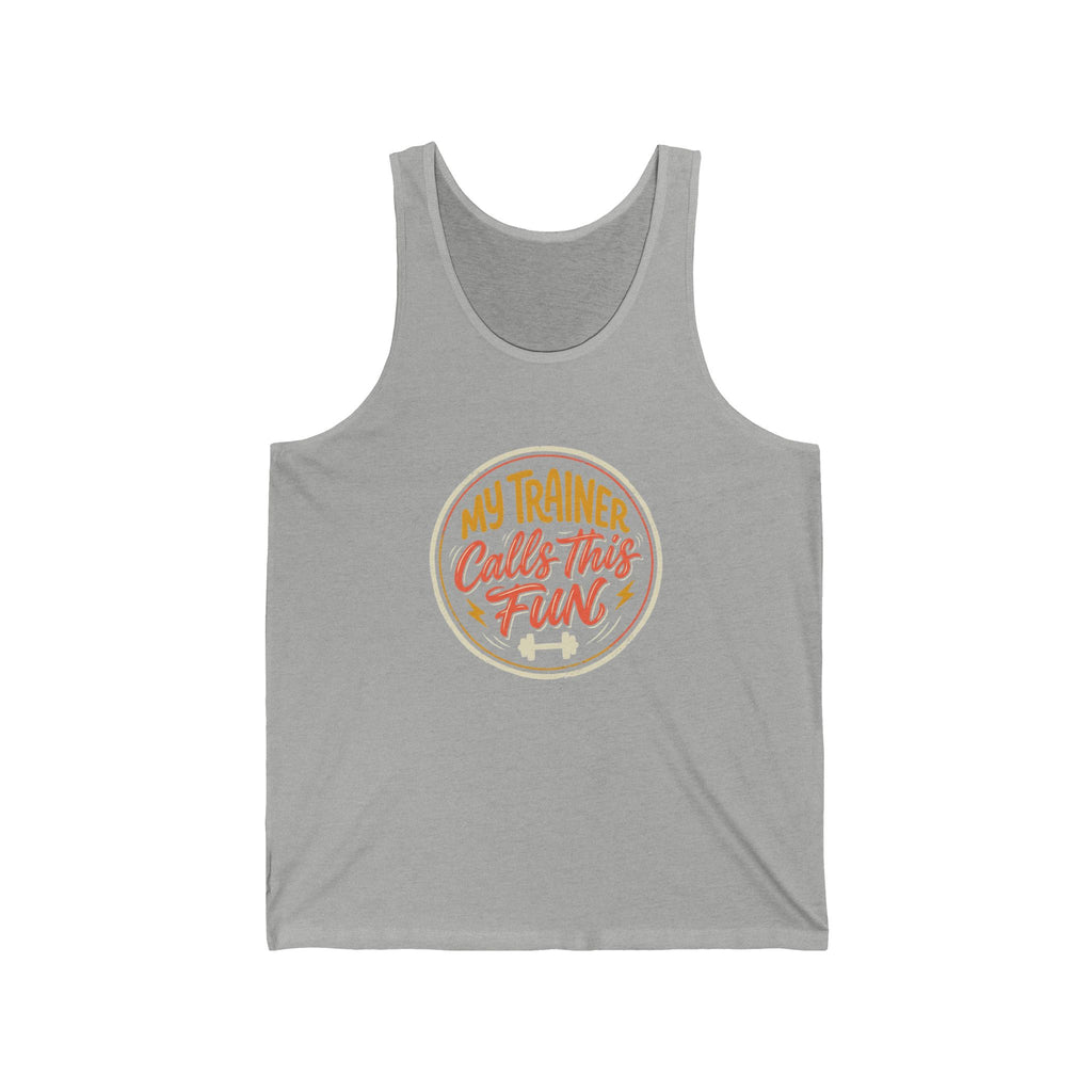 My Trainer Calls This Fun Unisex Jersey Tank