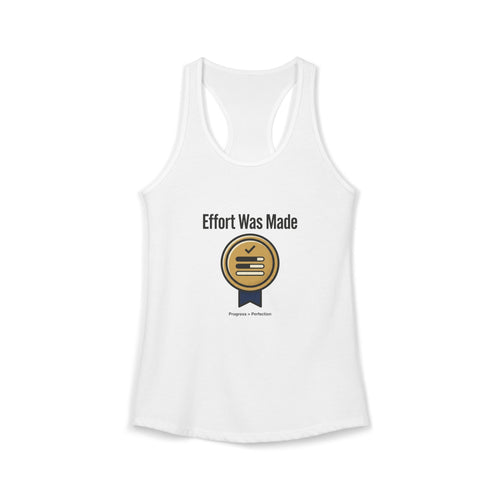 Effort was Made Women's Ideal Racerback Tank