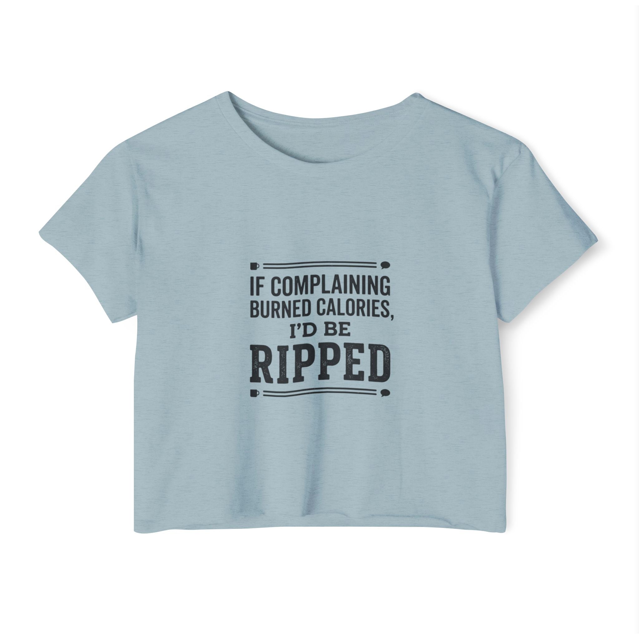 If Complaining Burned Calories Women's Festival Crop Top