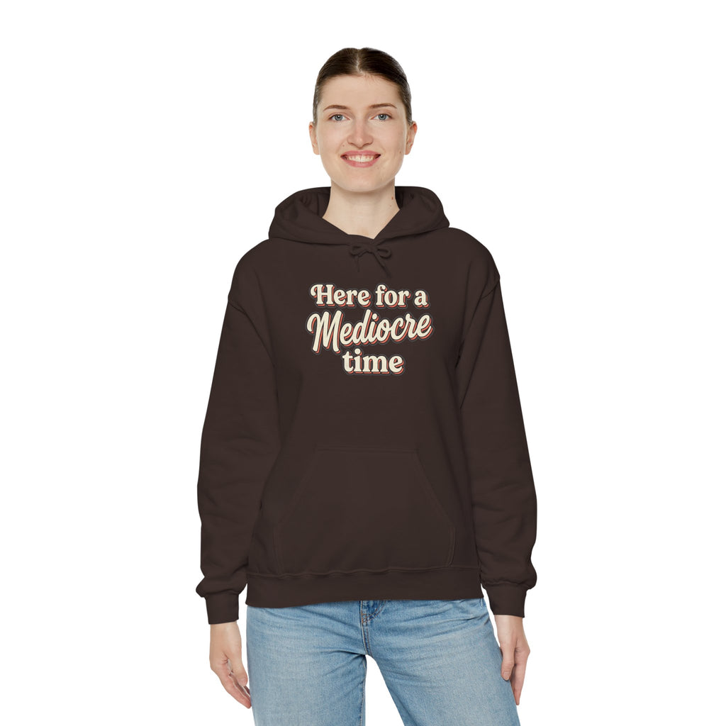Here for a Mediocre Time Unisex Heavy Blend™ Hooded Sweatshirt