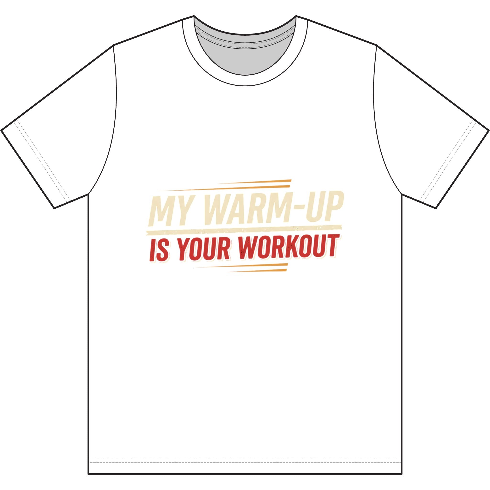 My Warm-Up is Your Workout Dri-Power 100% Polyester T-Shirt