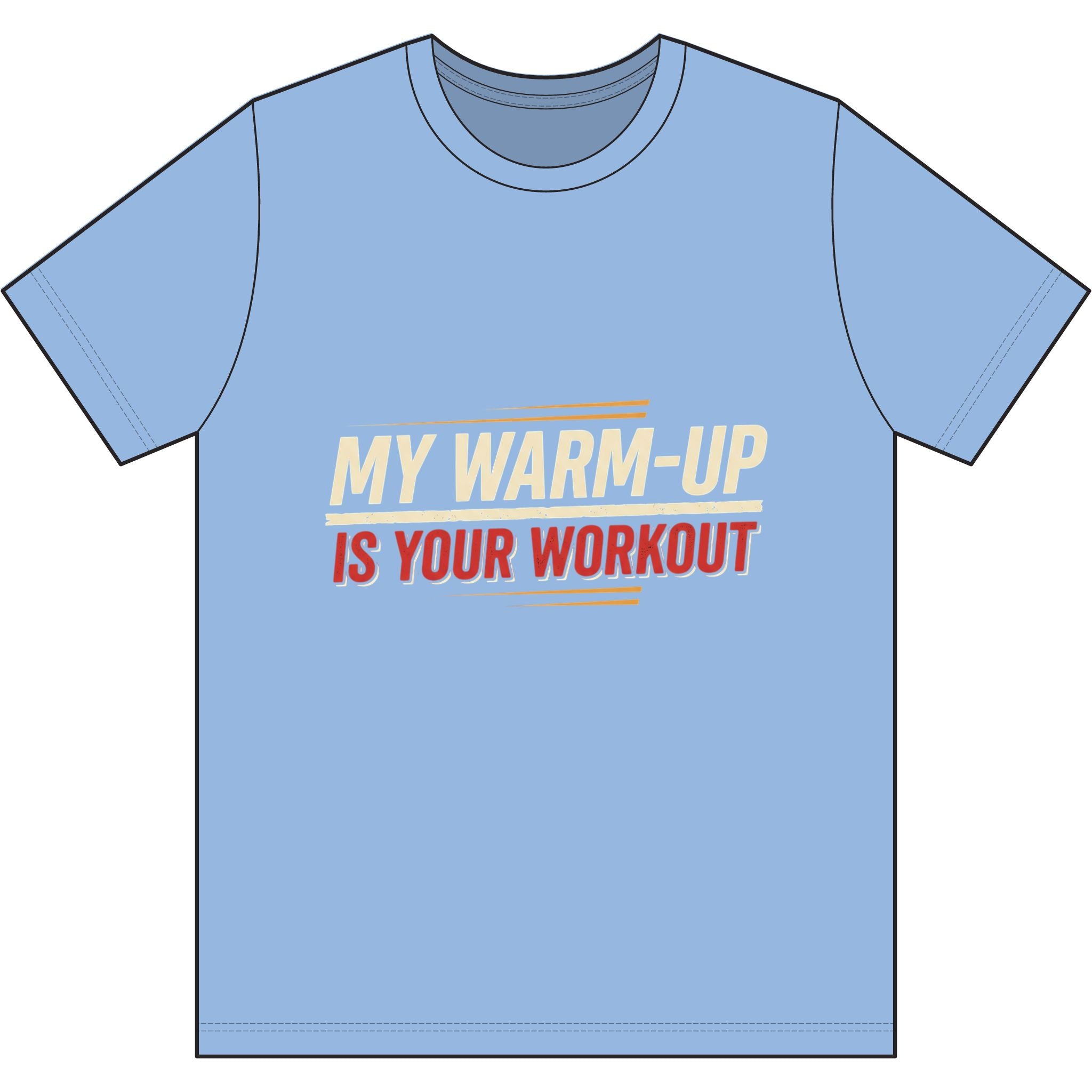 My Warm-Up is Your Workout Dri-Power 100% Polyester T-Shirt