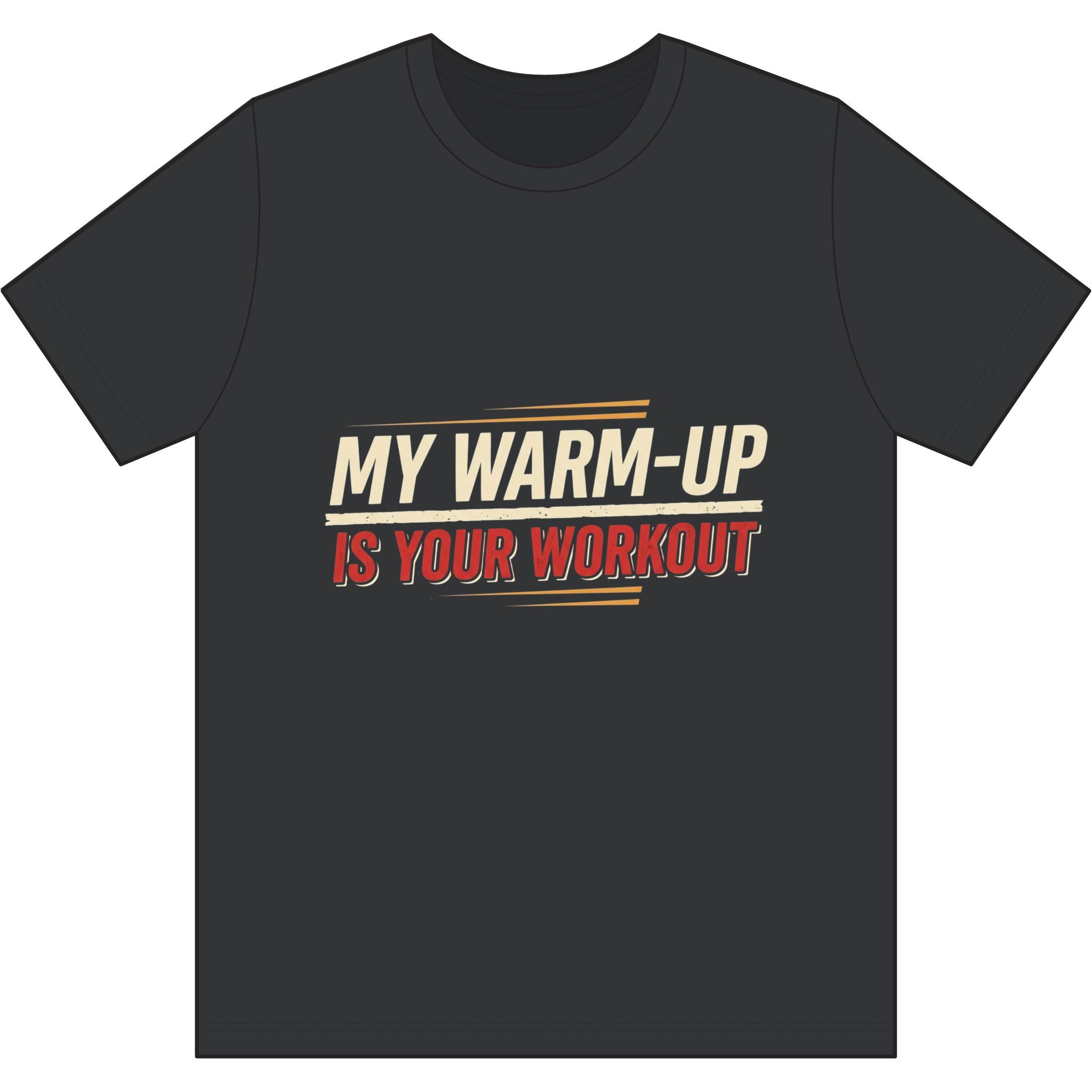 My Warm-Up is Your Workout Dri-Power 100% Polyester T-Shirt