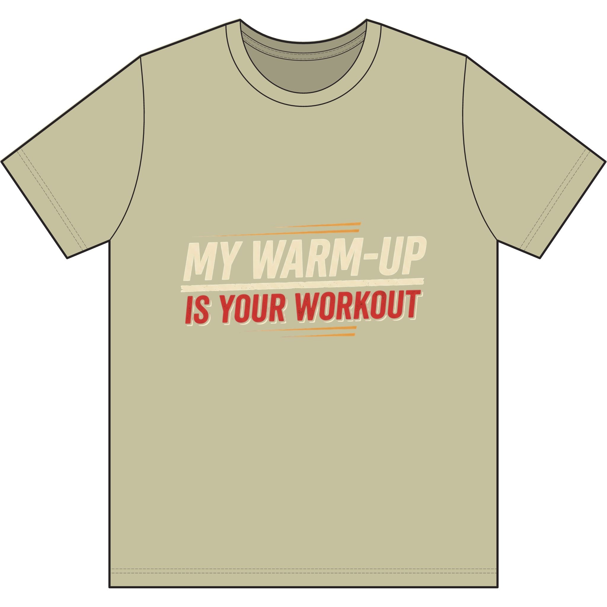 My Warm-Up is Your Workout Dri-Power 100% Polyester T-Shirt