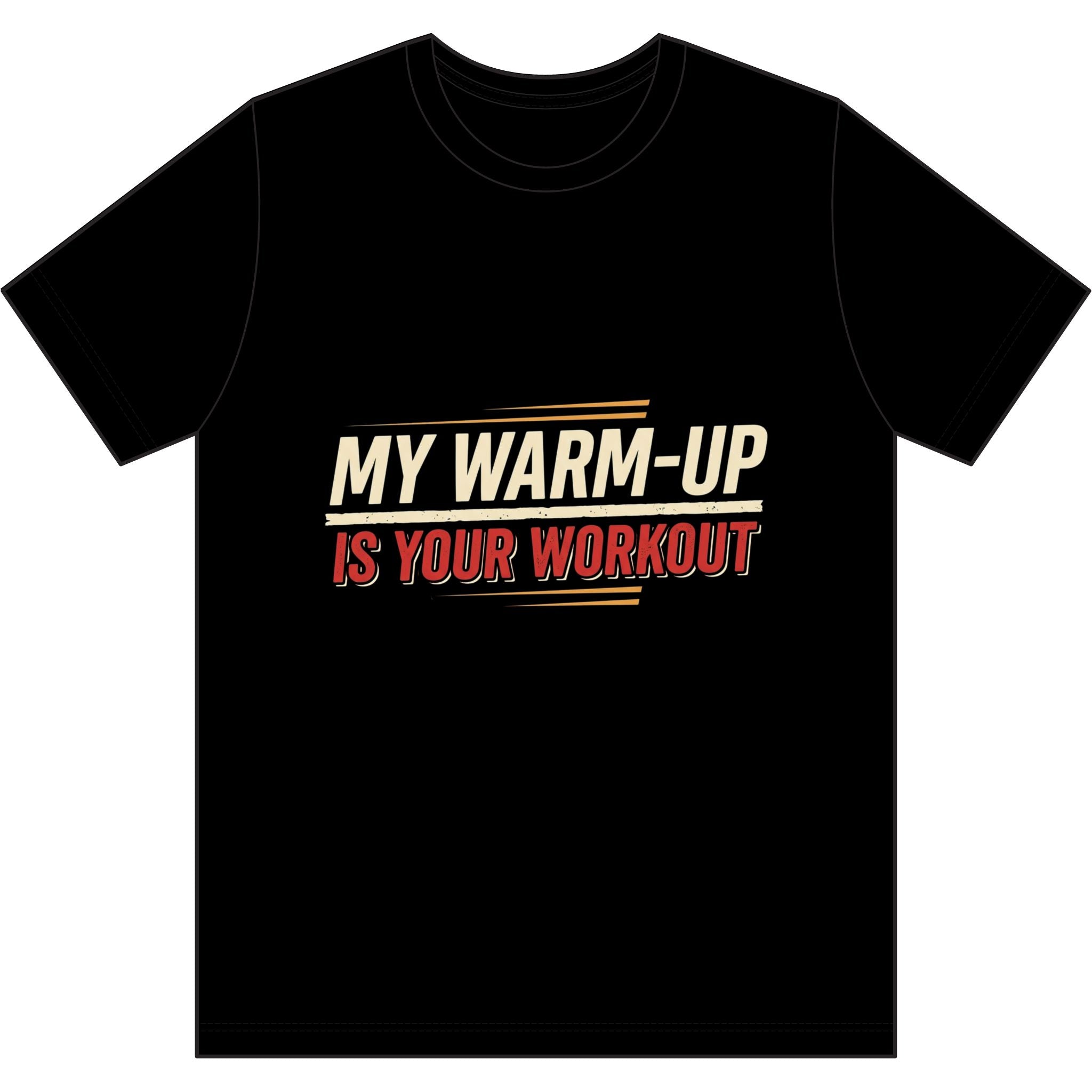 My Warm-Up is Your Workout Dri-Power 100% Polyester T-Shirt