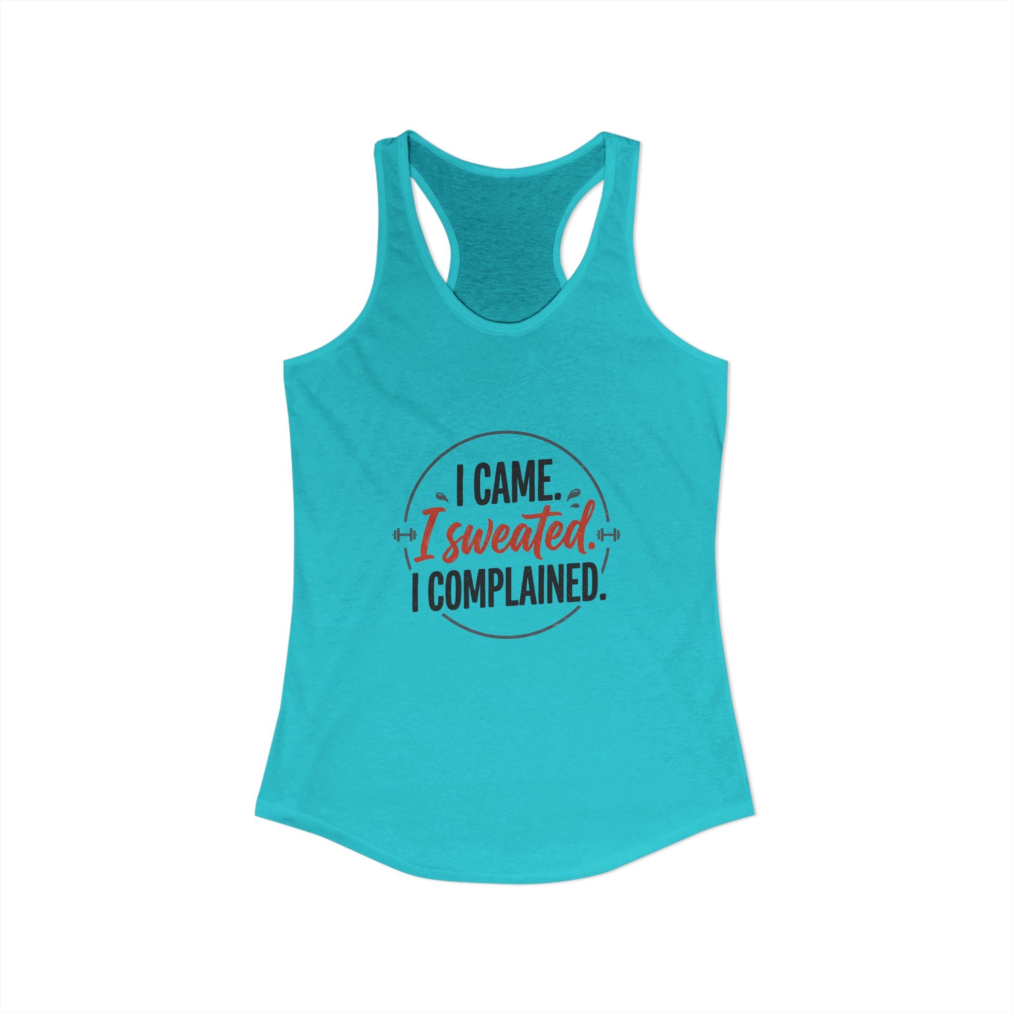 I Came I Sweated I Complained Women's Ideal Racerback Tank