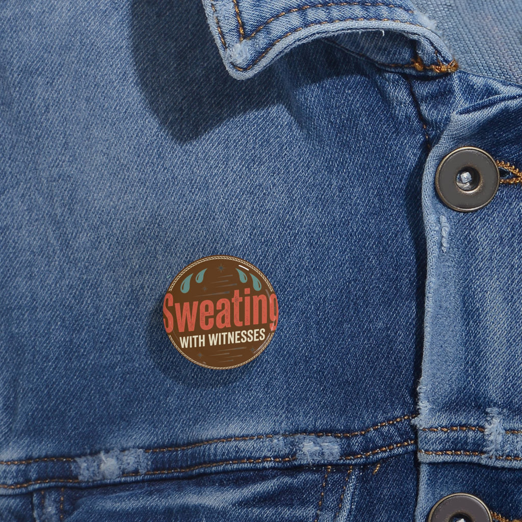 Sweating with Witnesses Round Pins