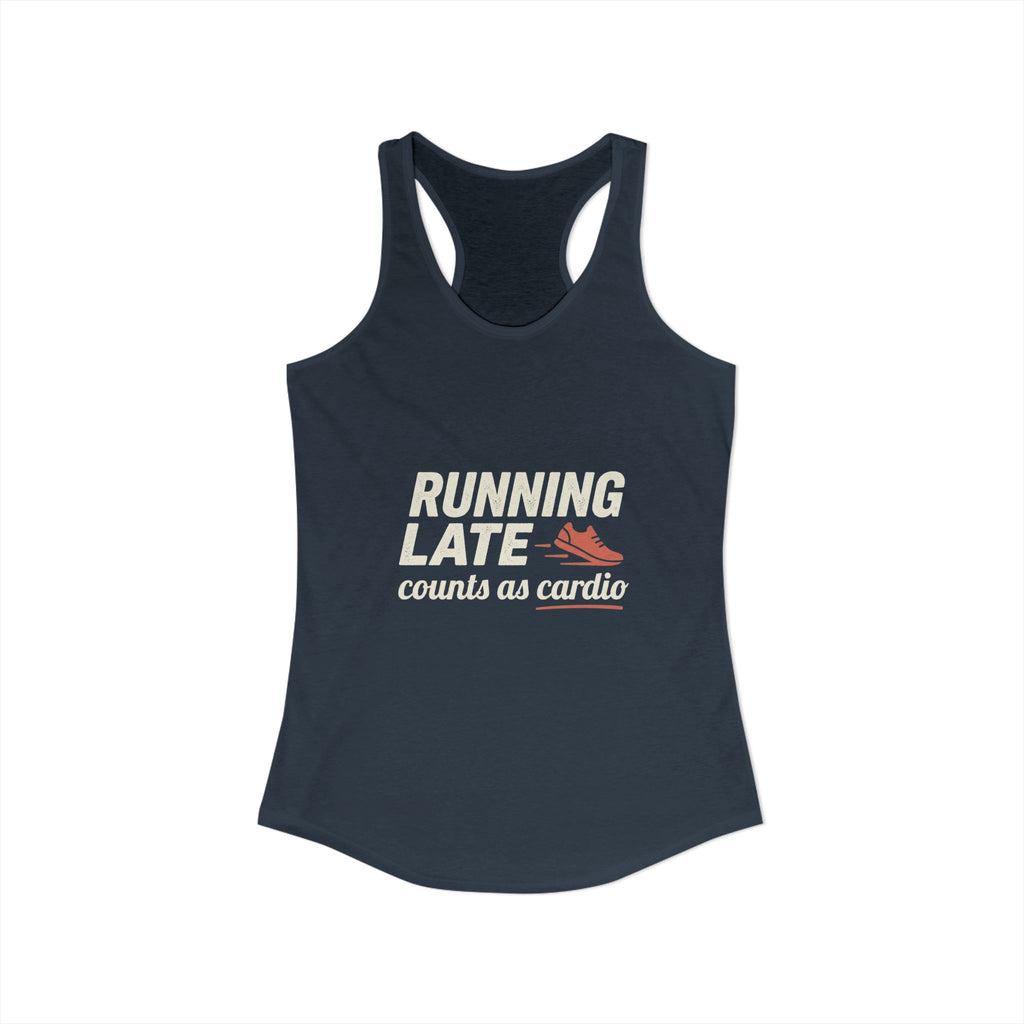 Running Late Counts as Cardio Women's Ideal Racerback Tank