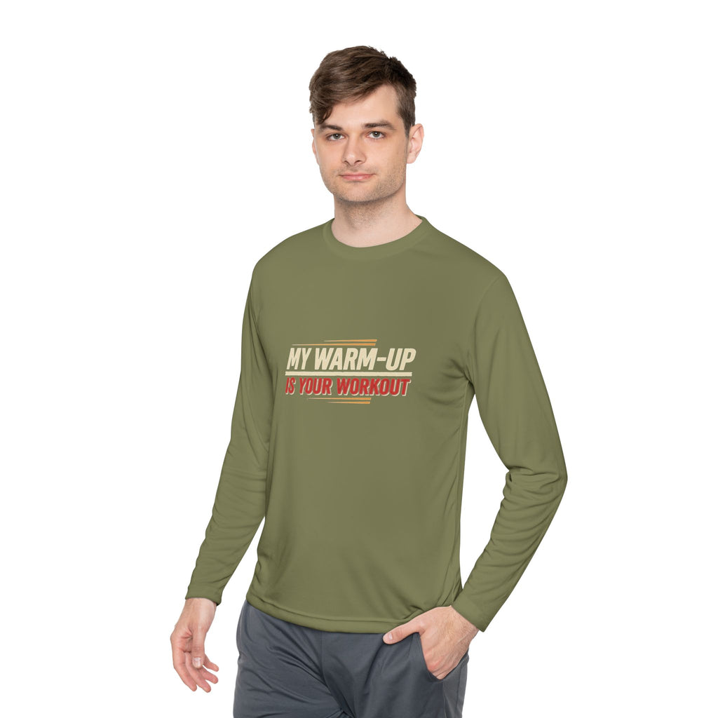 My Warm-Up is Your Workout Unisex Lightweight Long Sleeve Tee