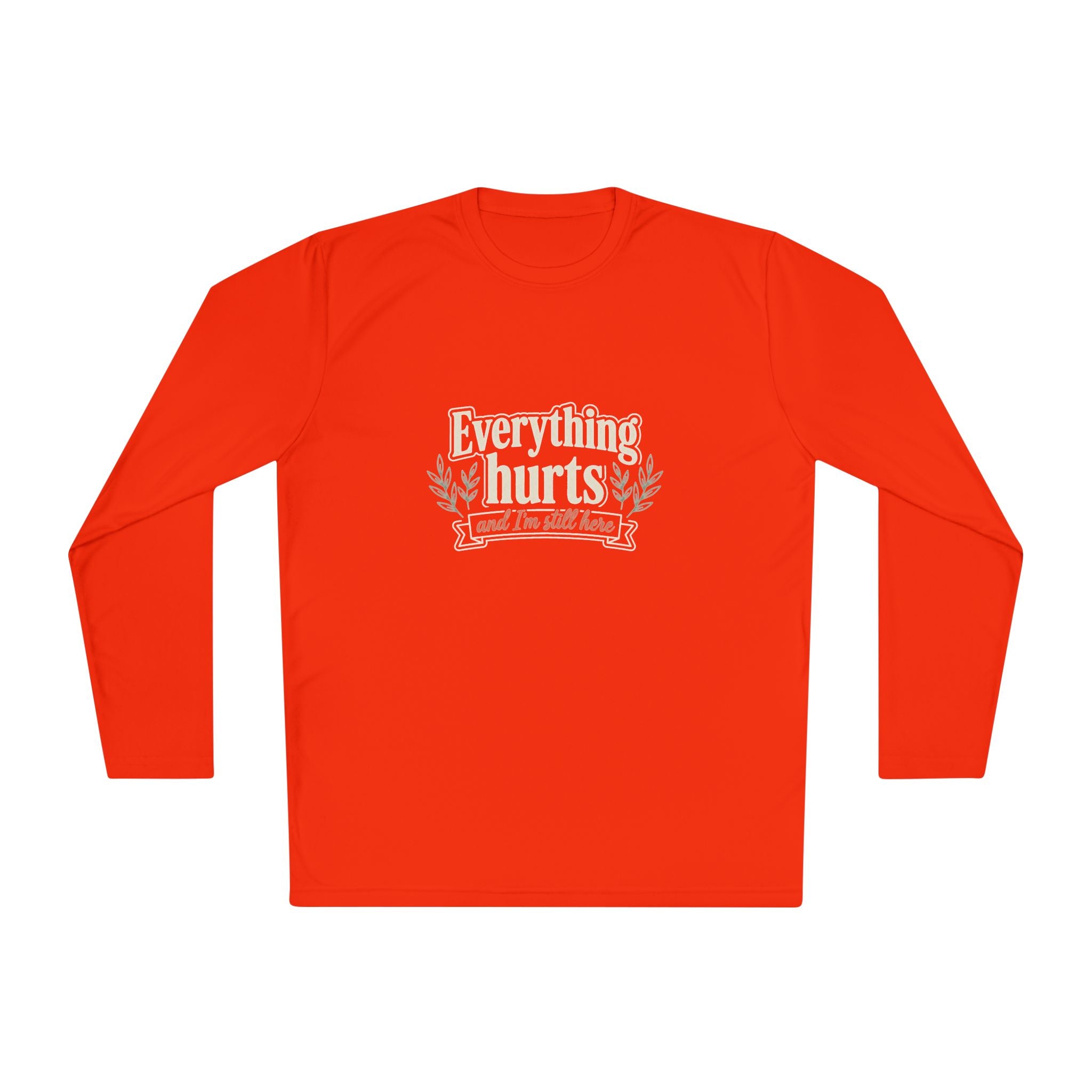 Everything Hurts and I'm Still Here Unisex Lightweight Long Sleeve Tee