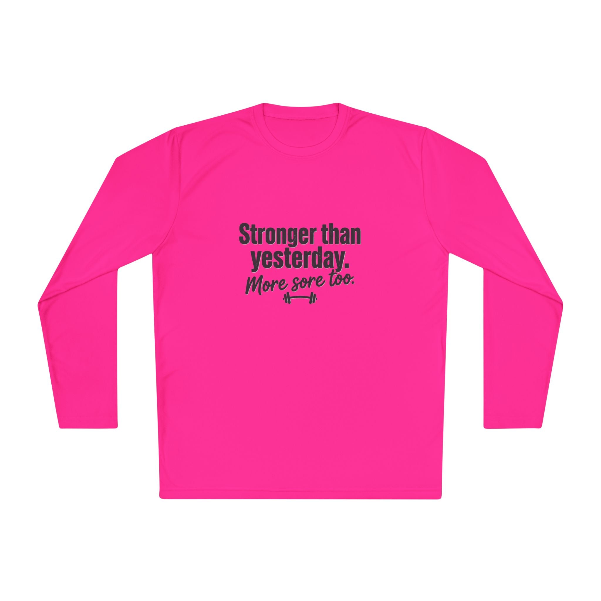 Stronger Than Yesterday More Sore Too Unisex Lightweight Long Sleeve Tee