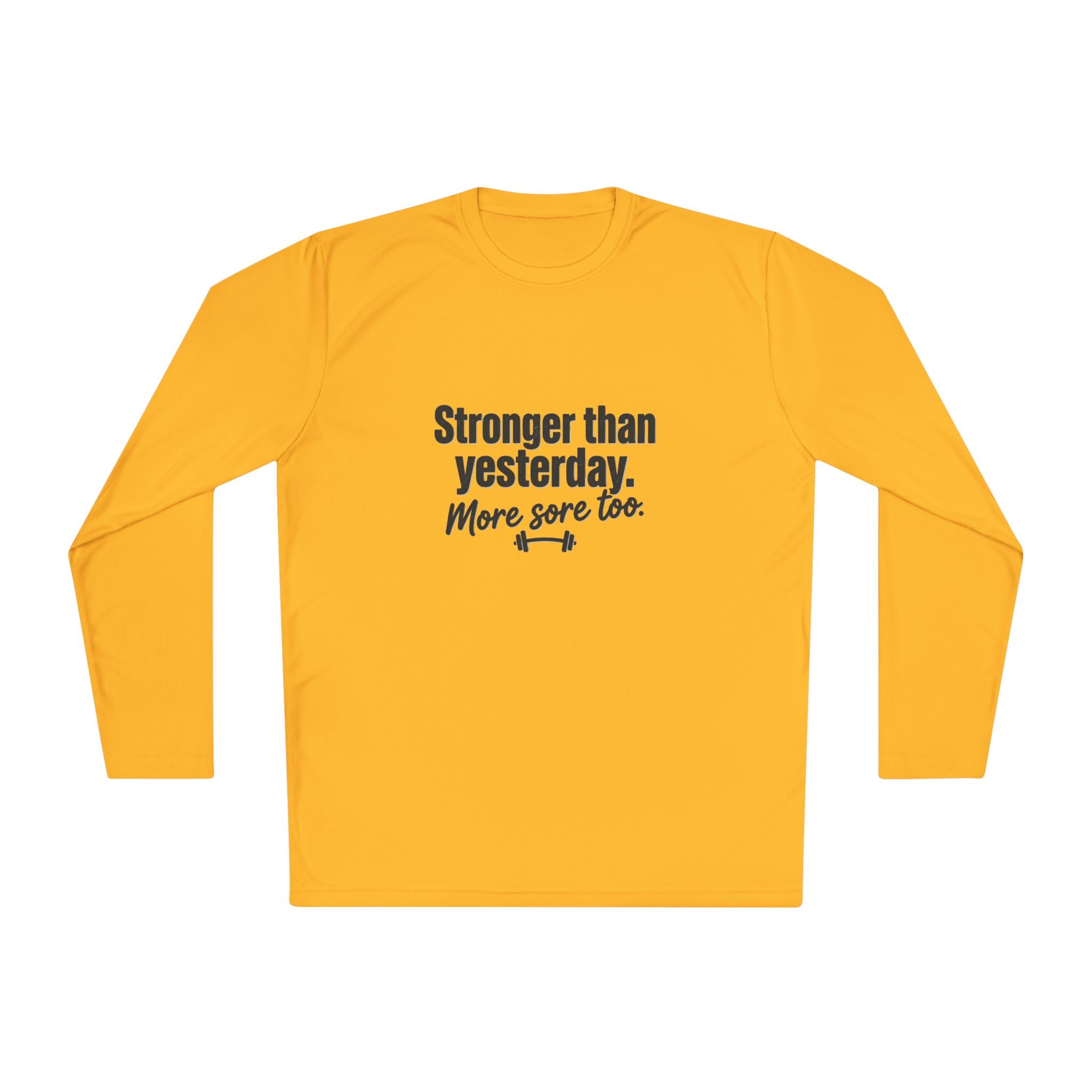 Stronger Than Yesterday More Sore Too Unisex Lightweight Long Sleeve Tee