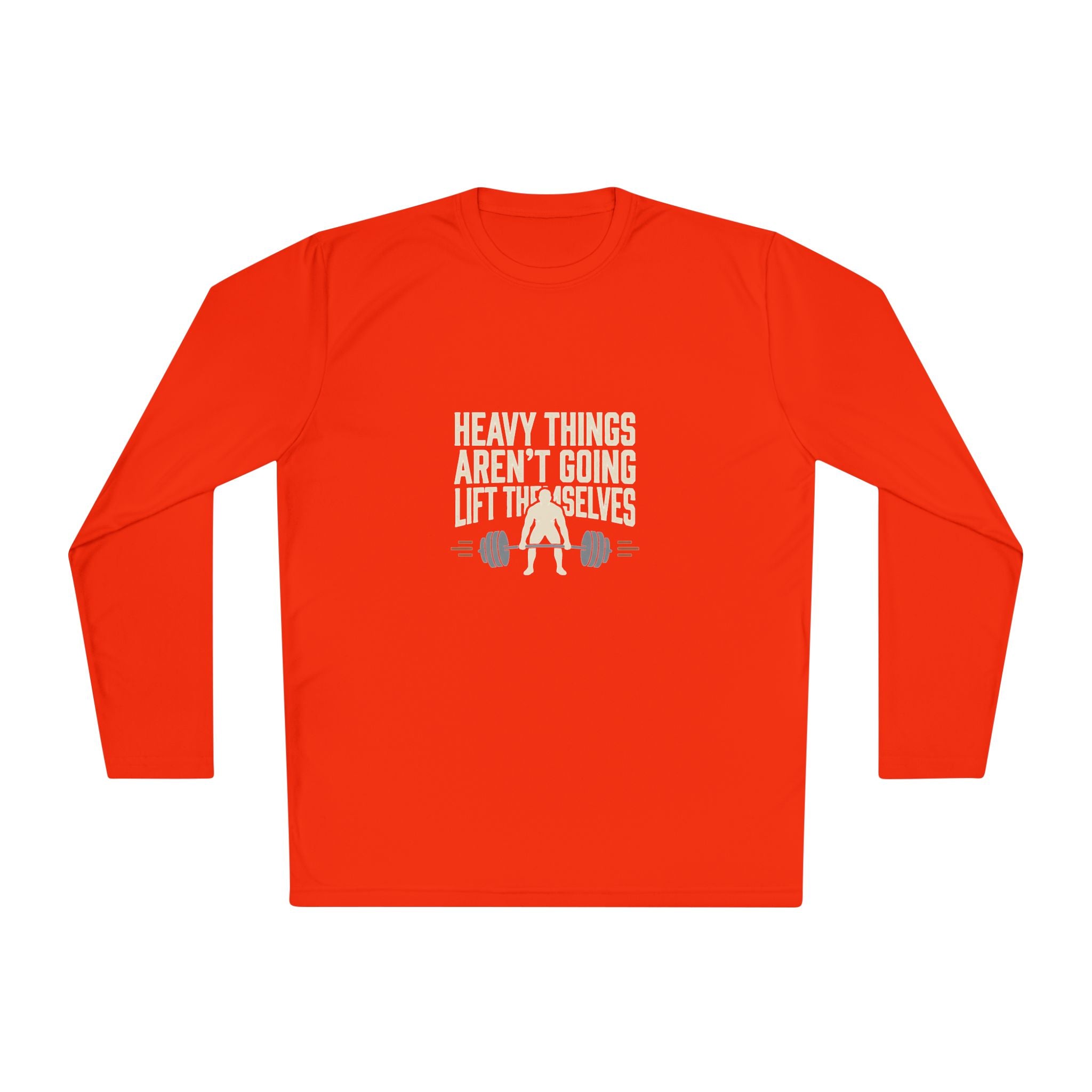 Heavy Things Aren't Going to Lift Themselves Unisex Lightweight Long Sleeve Tee