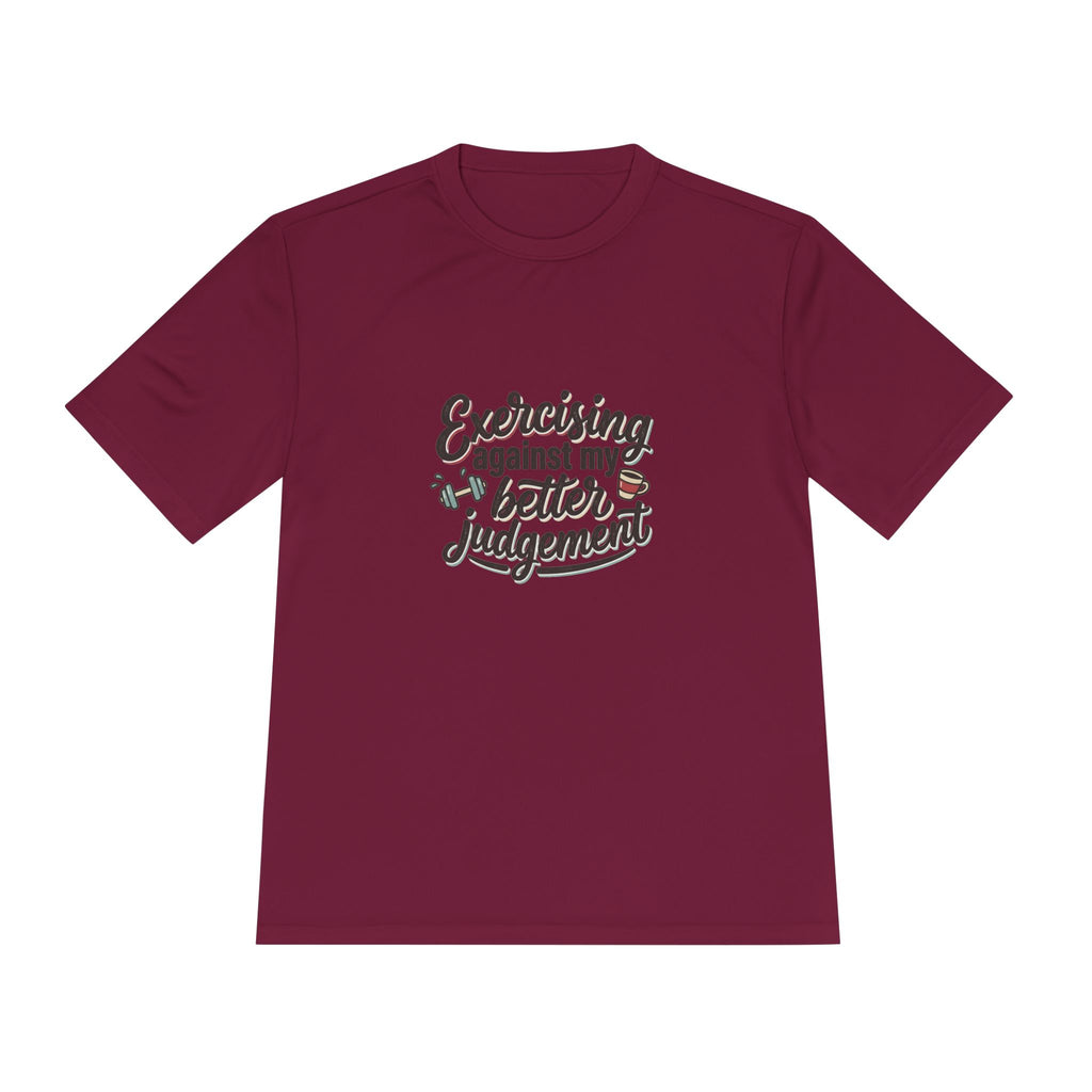 Exercising Against My Better Judgement Unisex Moisture Wicking Tee