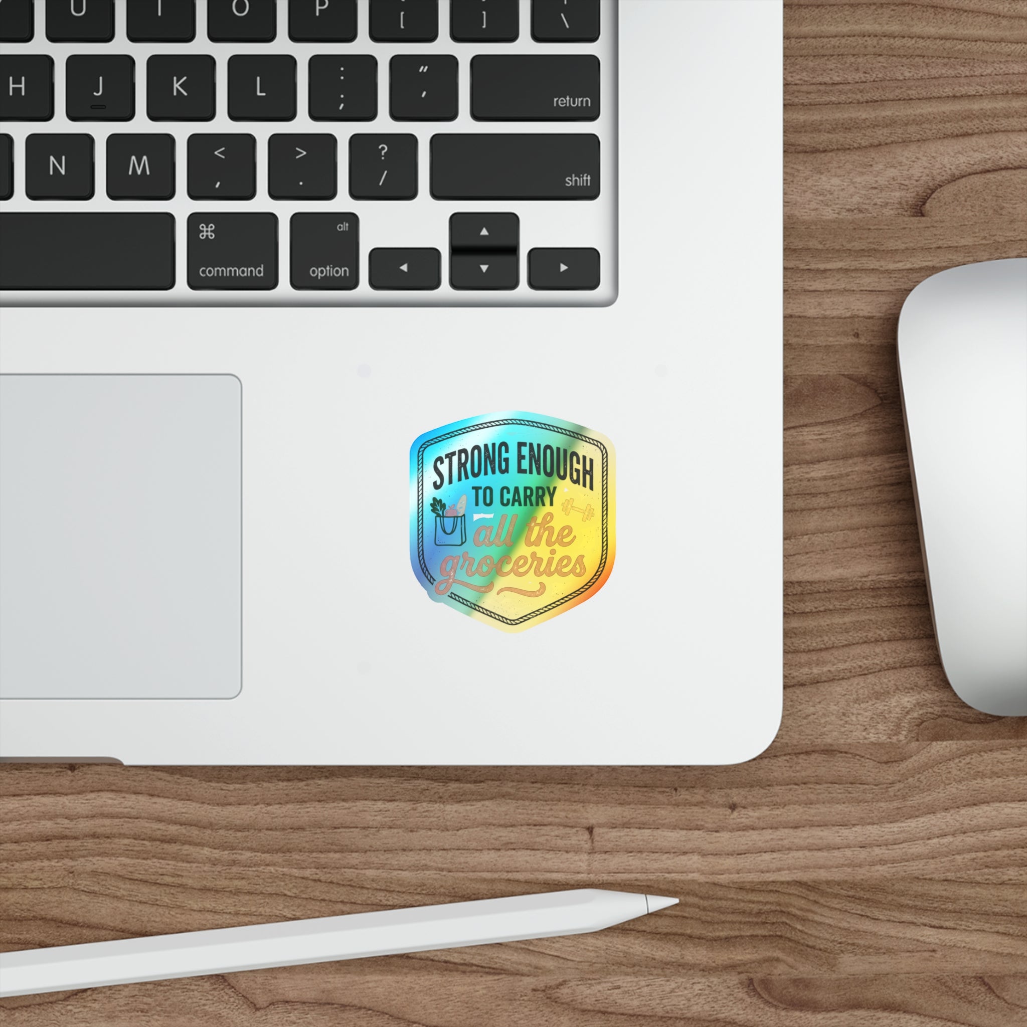 Strong Enough to Carry All the Groceries Holographic Die-cut Stickers