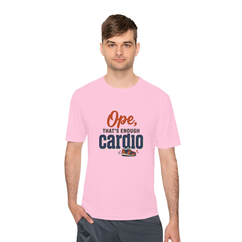 Ope, That's Enough Cardio Unisex Moisture Wicking Tee