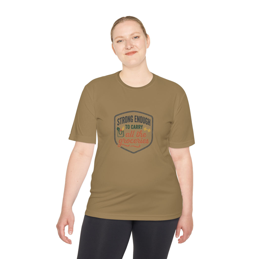 Strong Enough to Carry All the Groceries Unisex Moisture Wicking Tee