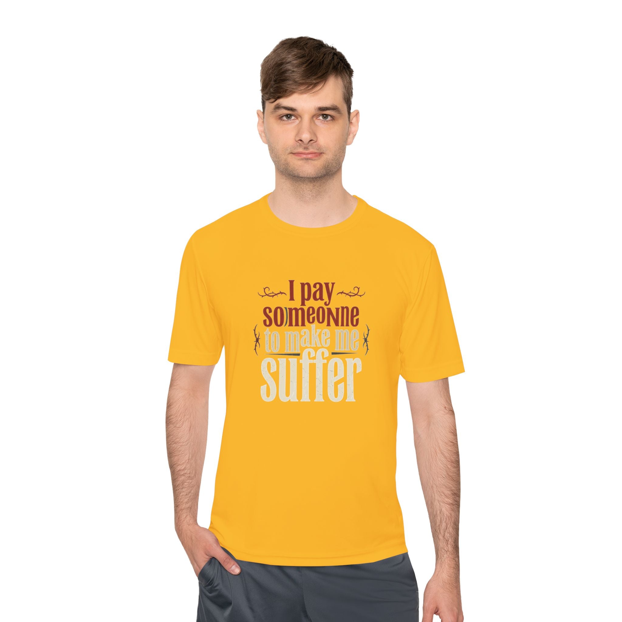 I Pay Someone To Make Me Suffer Unisex Moisture Wicking Tee