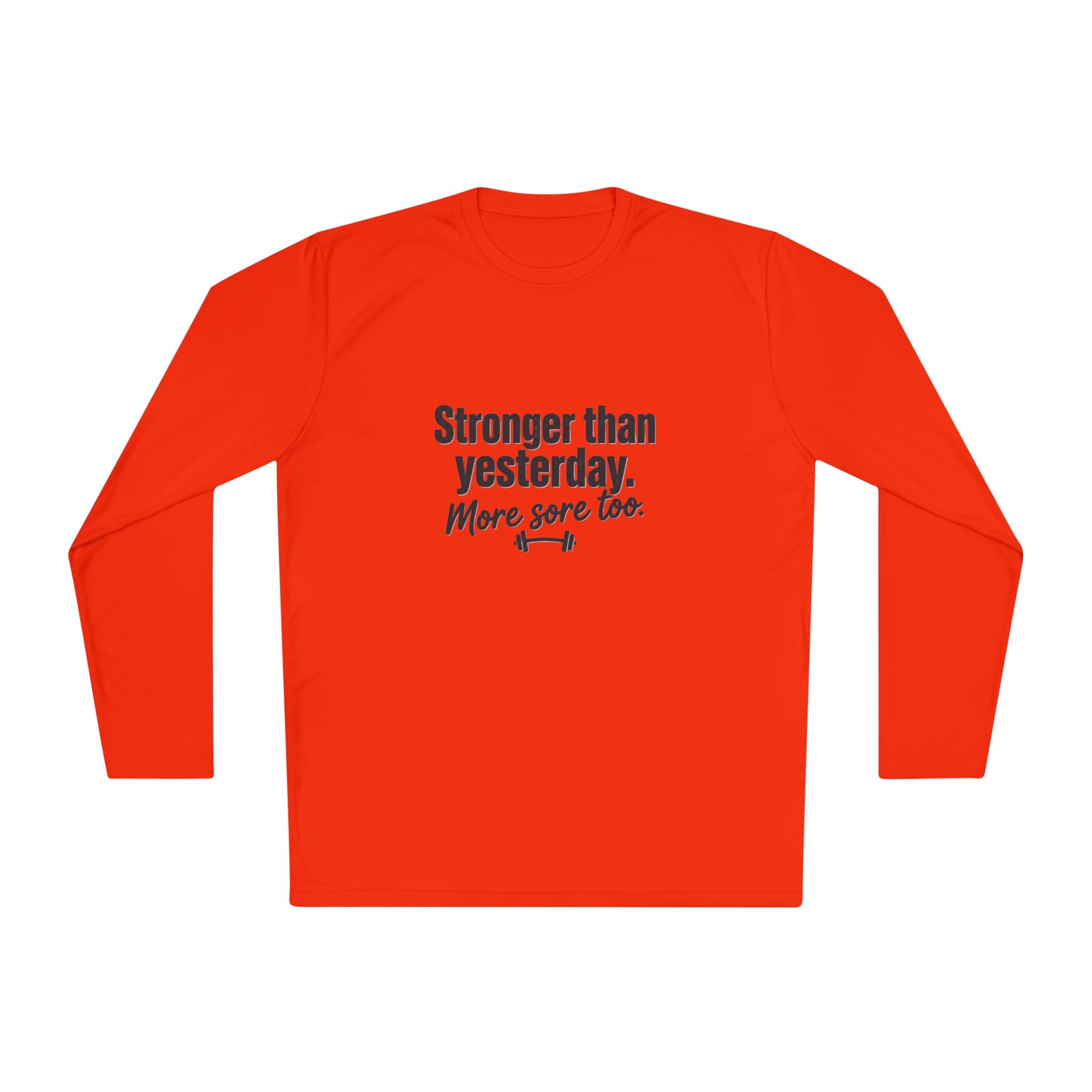 Stronger Than Yesterday More Sore Too Unisex Lightweight Long Sleeve Tee