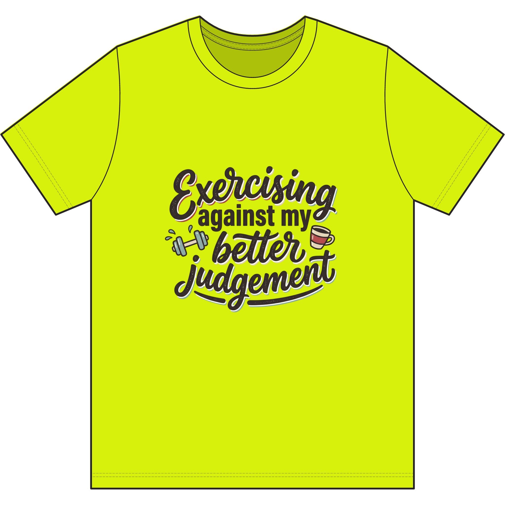 Exercising Against My Better Judgement Dri-Power 100% Polyester T-Shirt