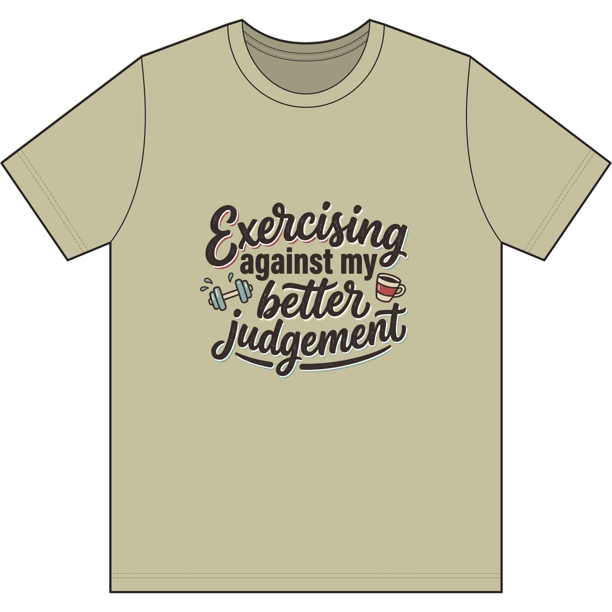 Exercising Against My Better Judgement Dri-Power 100% Polyester T-Shirt
