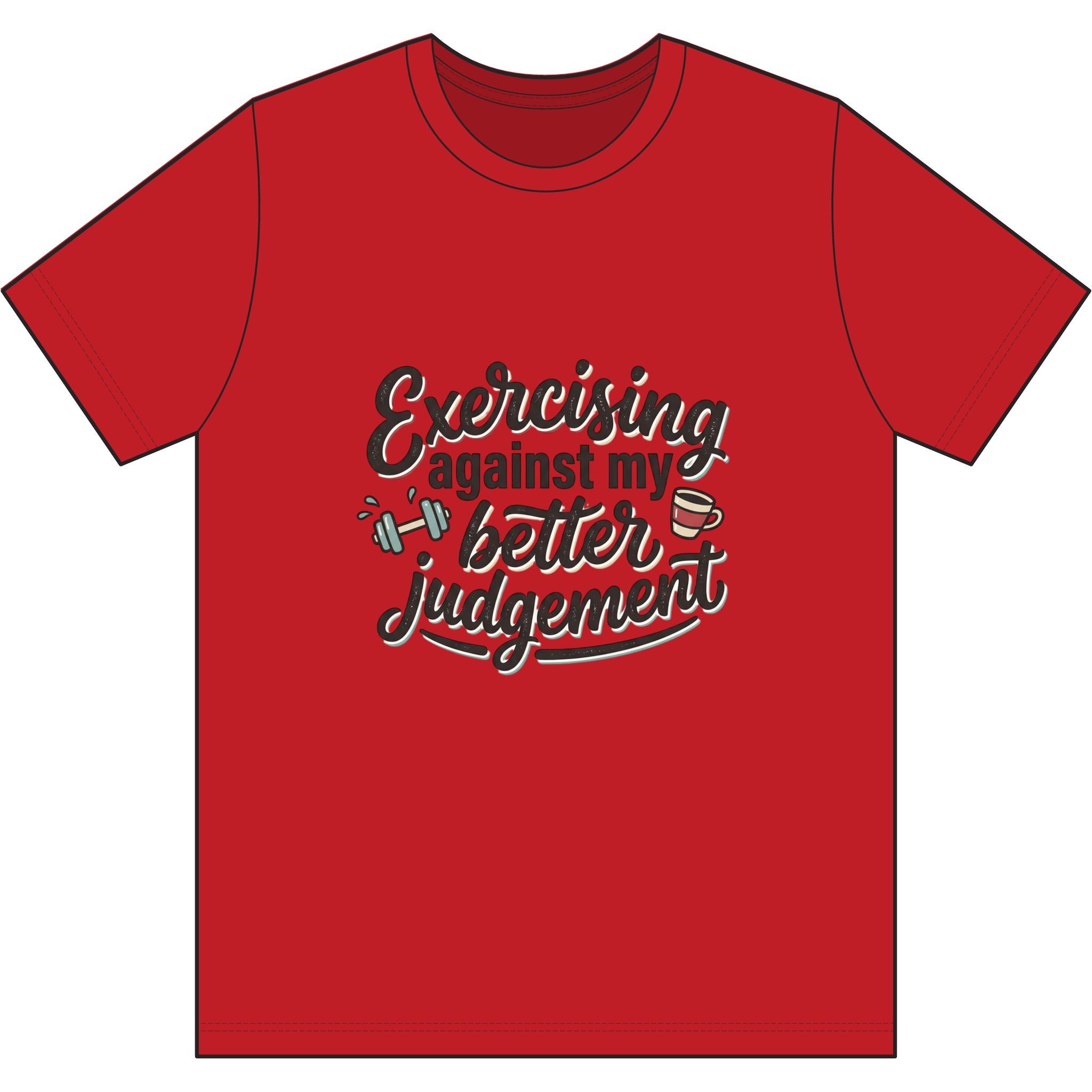 Exercising Against My Better Judgement Dri-Power 100% Polyester T-Shirt