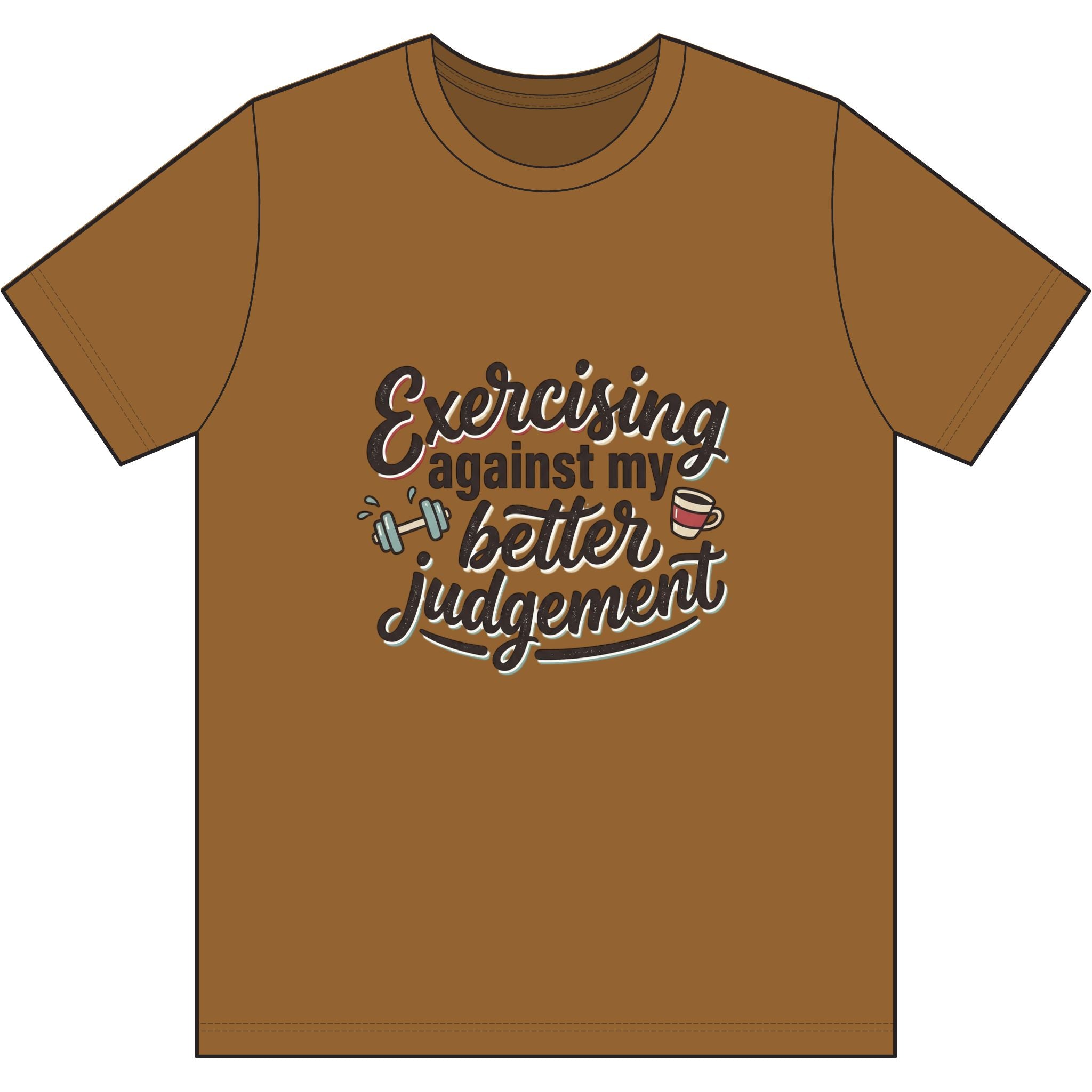 Exercising Against My Better Judgement Dri-Power 100% Polyester T-Shirt