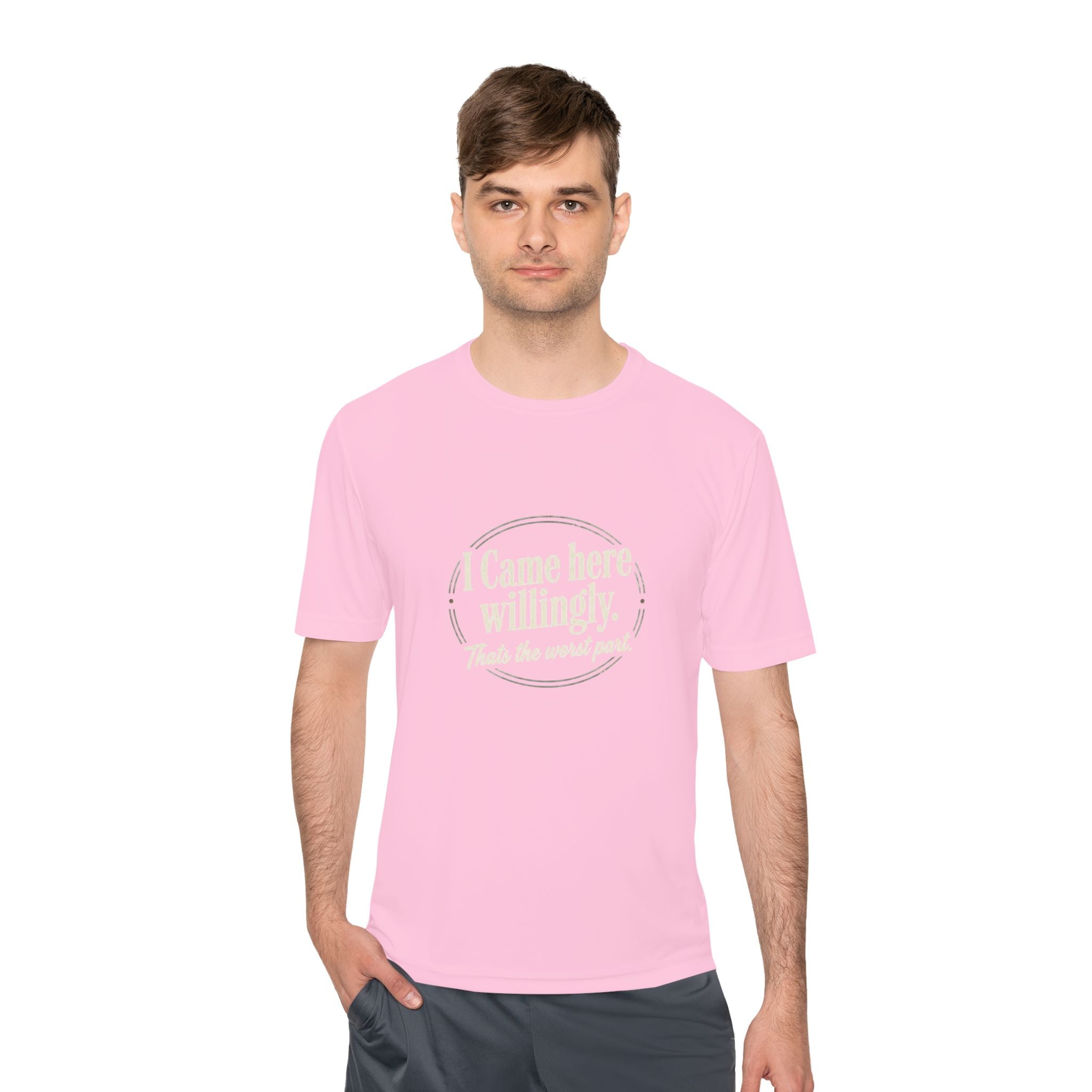 I Came Here Willingly That's The Worst Part Unisex Moisture Wicking Tee
