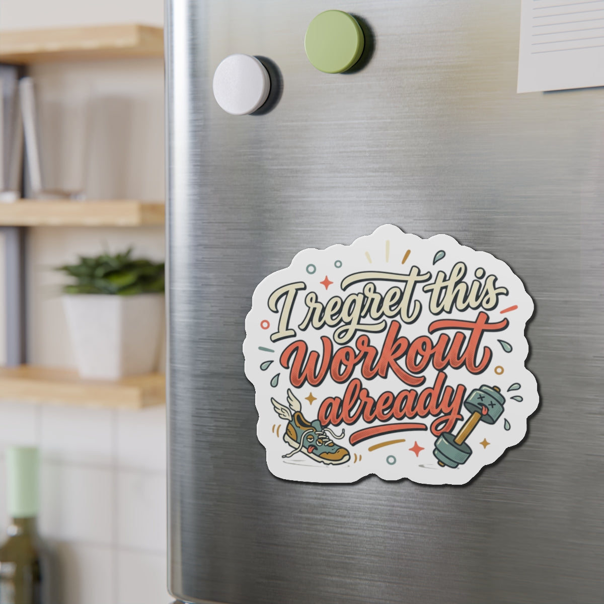 I Regret This Workout Already Die-Cut Magnets