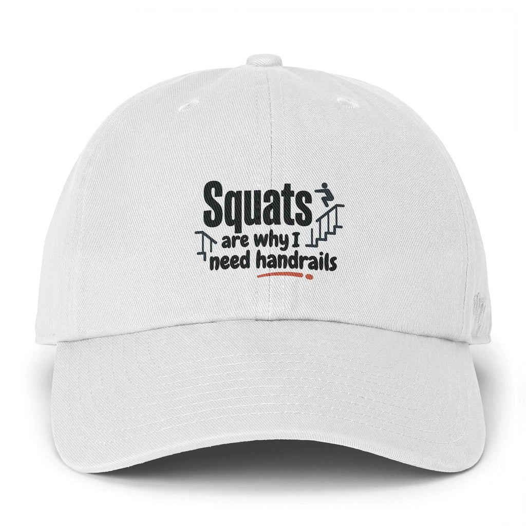 Squats are Why I Need Handrails Clean Up Cap