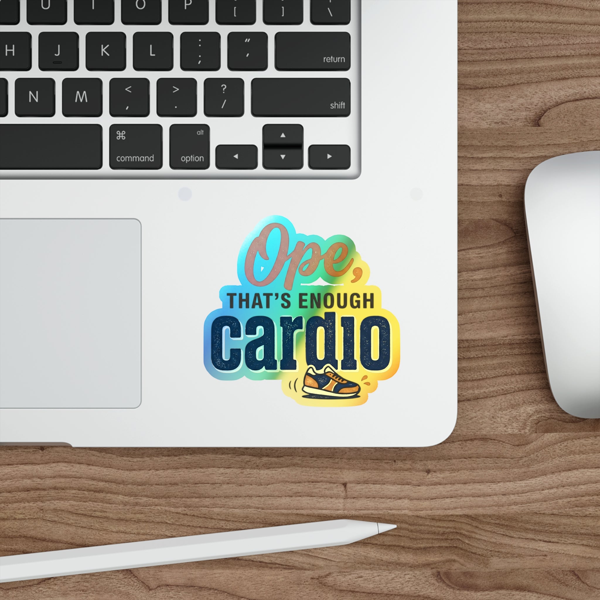 Ope, That's Enough Cardio Holographic Die-cut Stickers