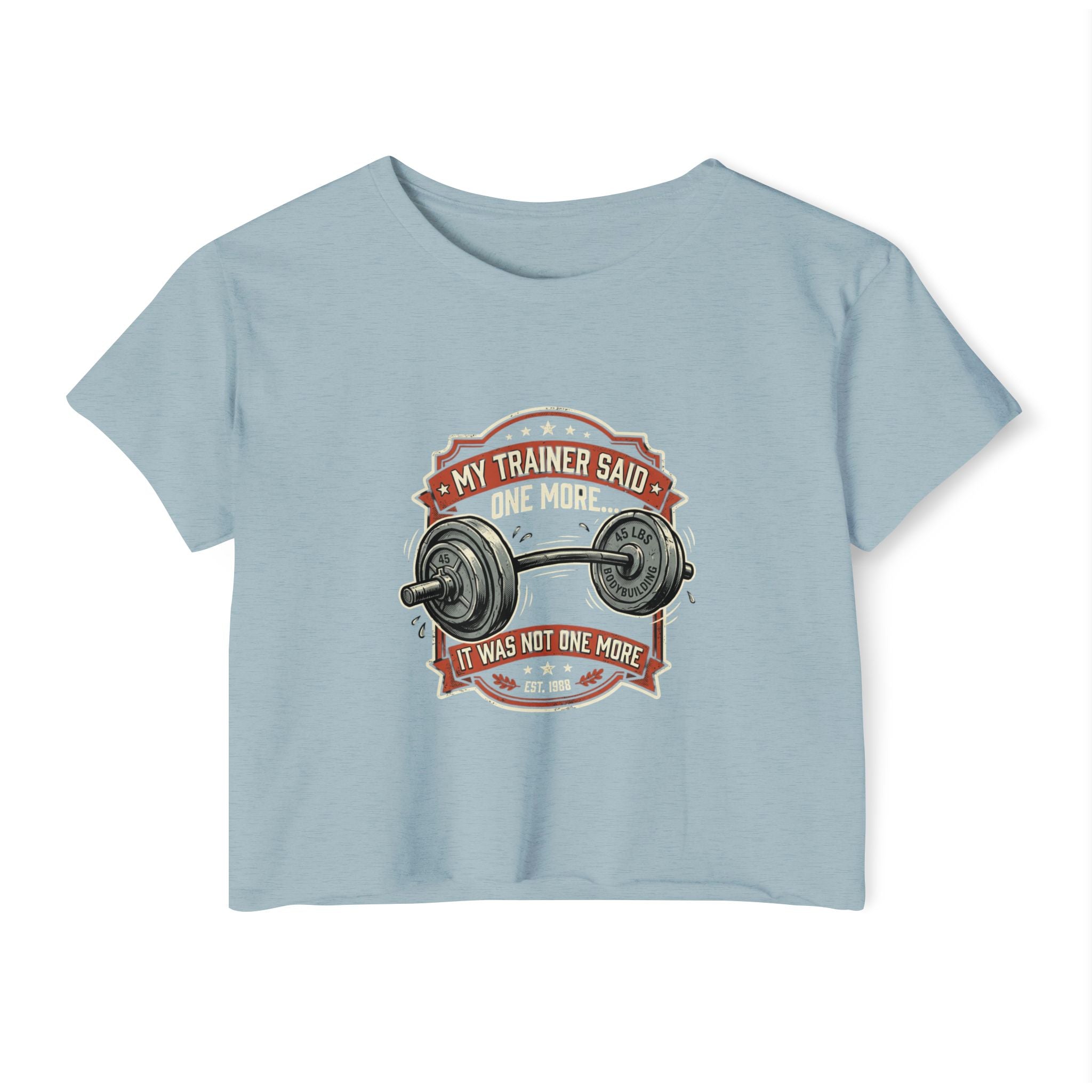 My Trainer Said...Women's Festival Crop Top
