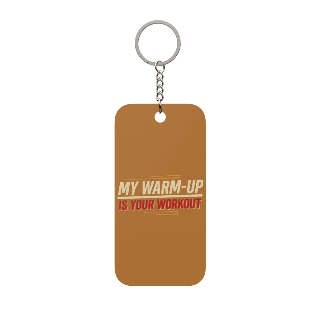 My Warm-Up is Your Workout Double-Sided Keychain Charm