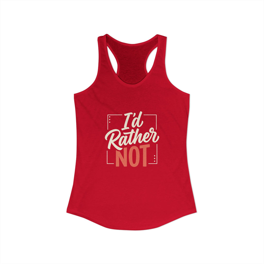 I'd Rather Not Women's Ideal Racerback Tank