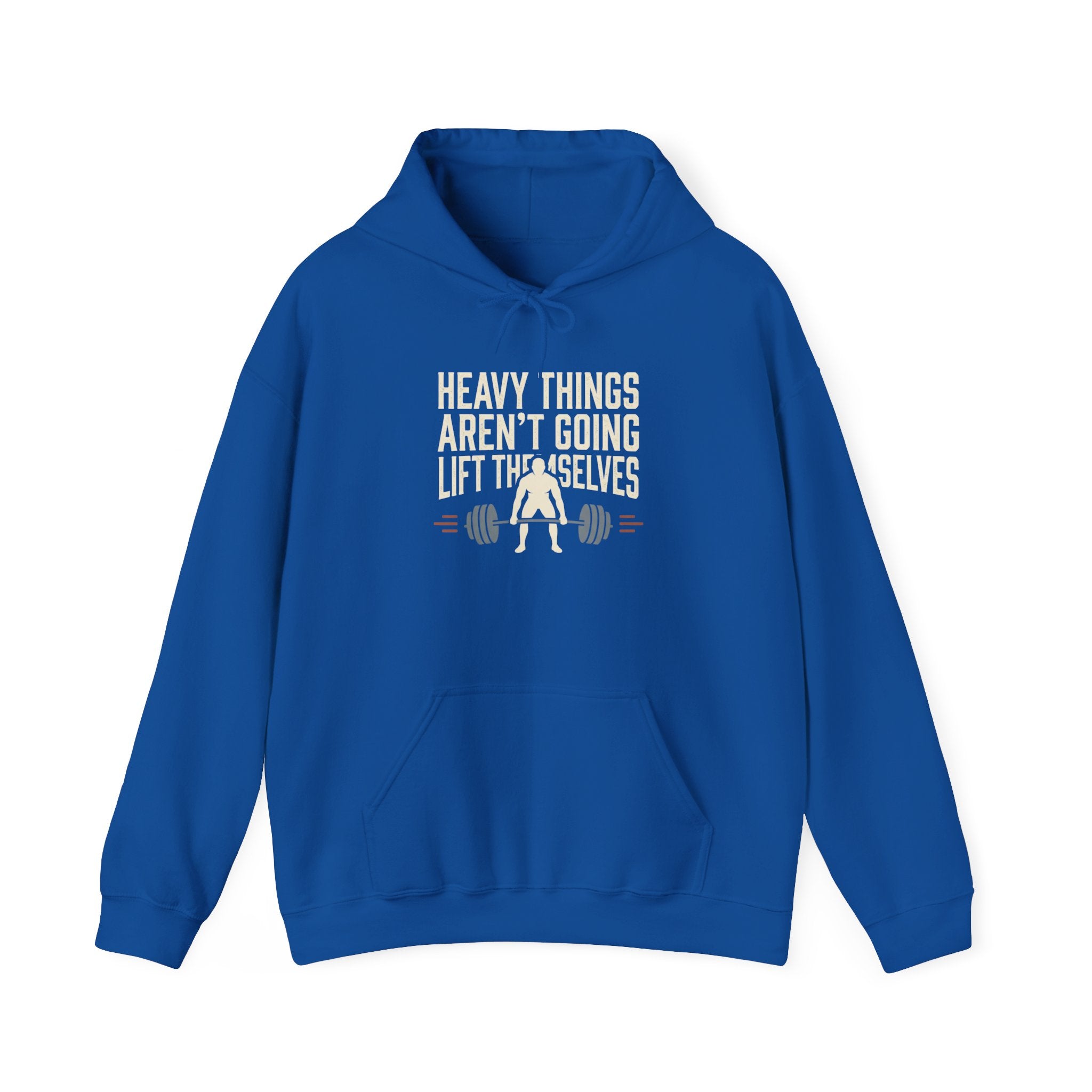 Heavy Things Aren't Going to Lift Themselves Unisex Heavy Blend™ Hooded Sweatshirt