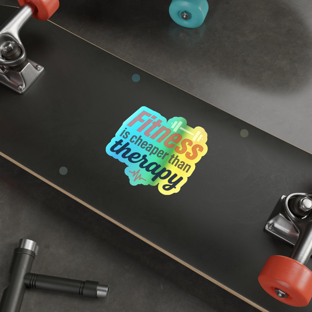 Fitness is Cheaper than Therapy Holographic Die-cut Stickers