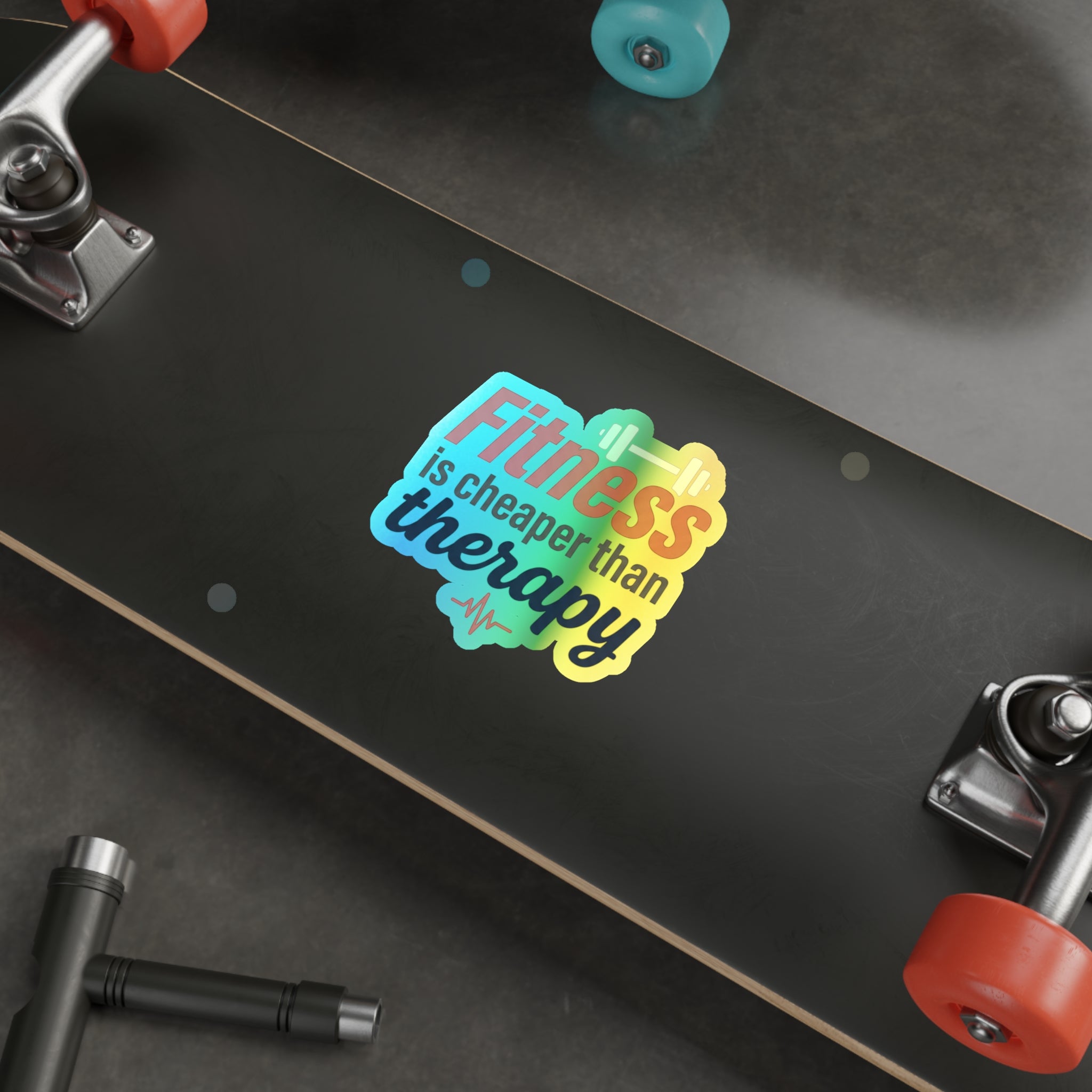 Fitness is Cheaper than Therapy Holographic Die-cut Stickers