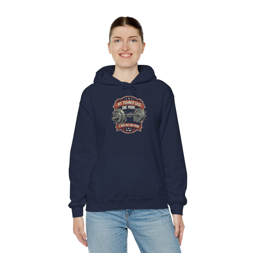 My Trainer Said... Unisex Heavy Blend™ Hooded Sweatshirt