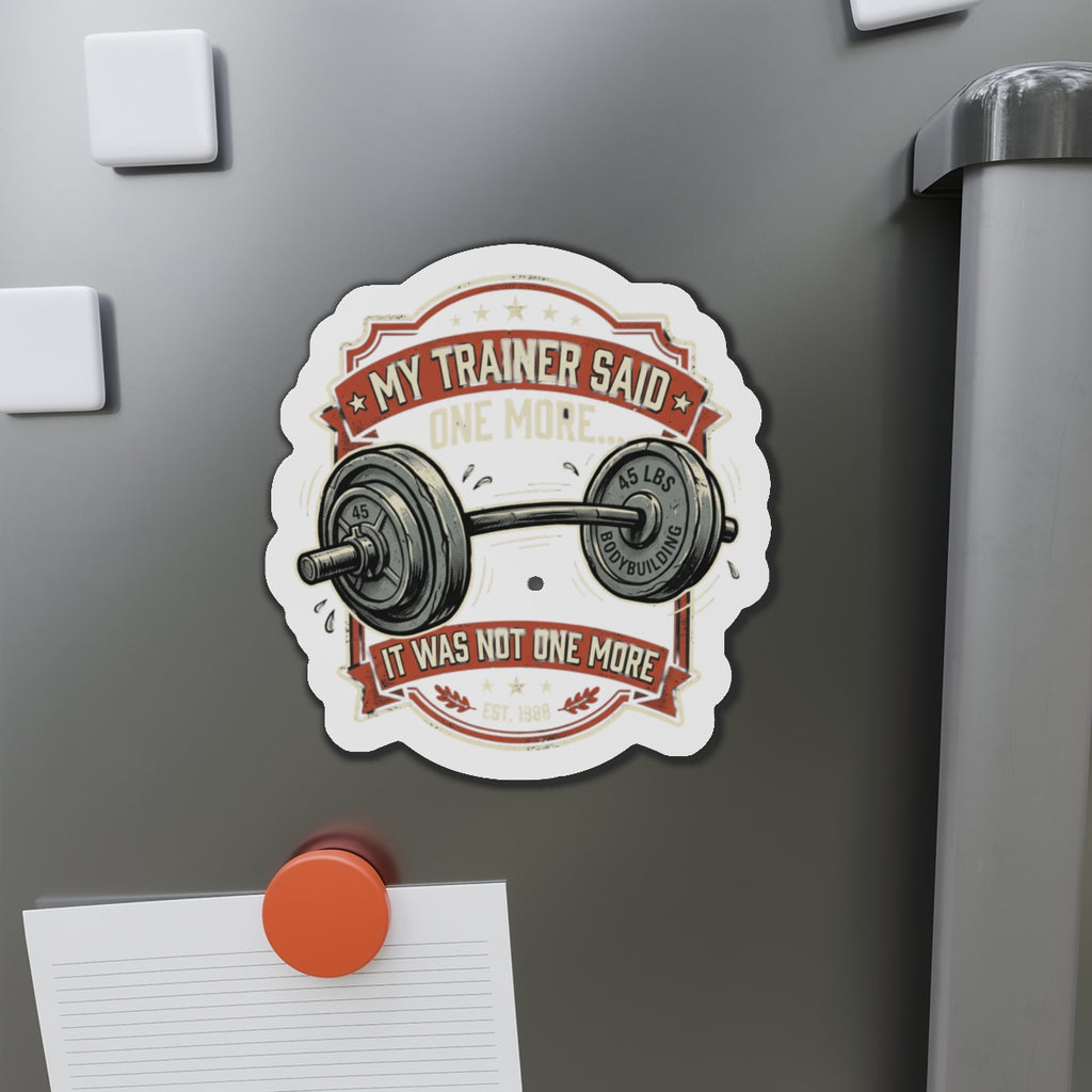 My Trainer Said...Die-Cut Magnets