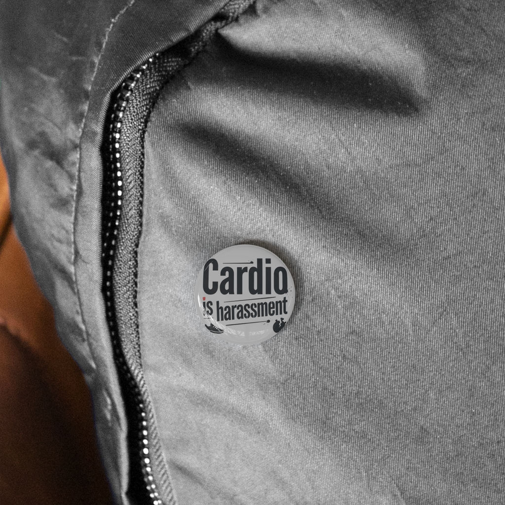Cardio is Harassment Round Pins