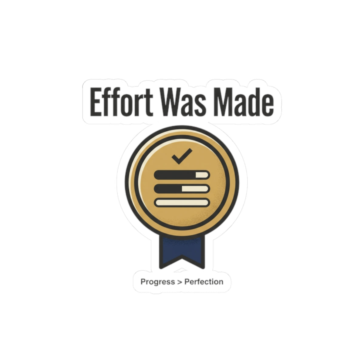 Effort was Made Kiss-Cut Stickers