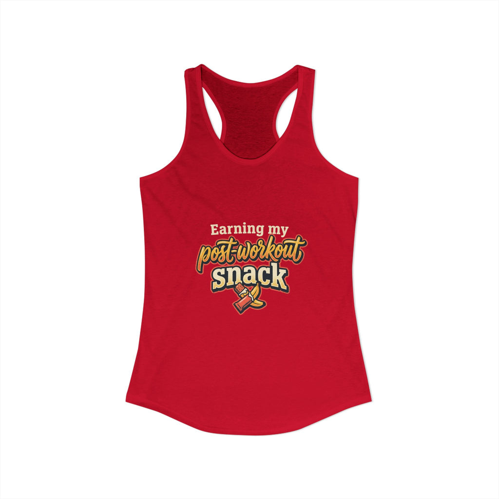 Earning My Post-Workout Snack Women's Ideal Racerback Tank