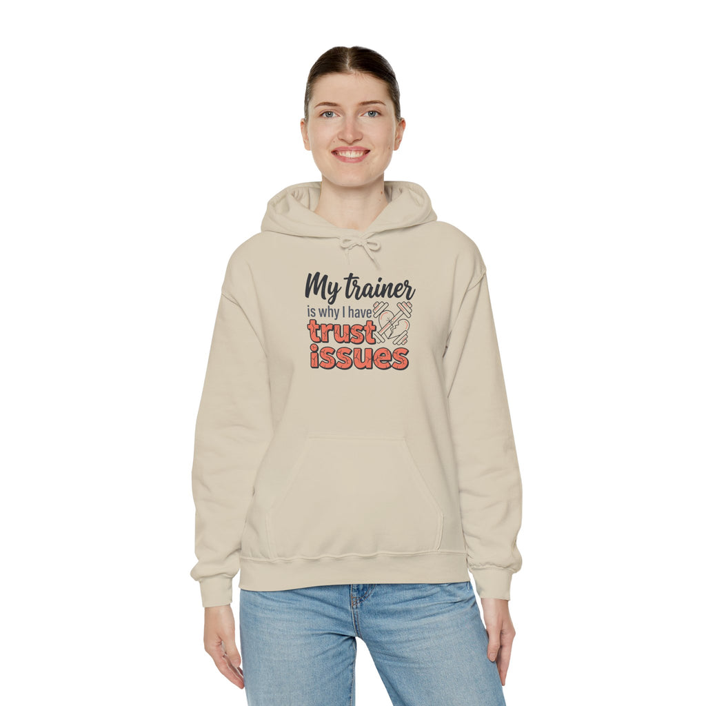 My Trainer is Why I Have Trust Issues Unisex Heavy Blend™ Hooded Sweatshirt
