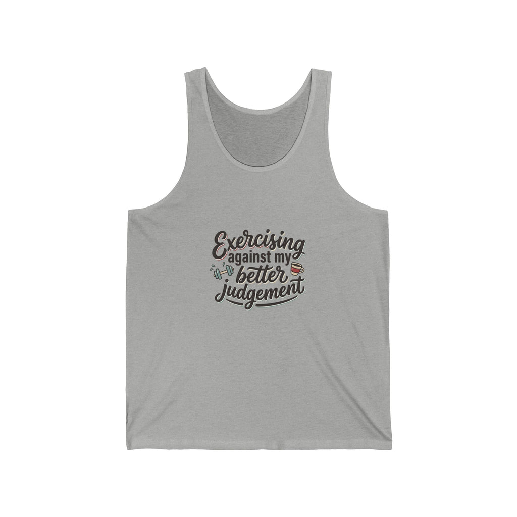 Exercising Against My Better Judgement Unisex Jersey Tank